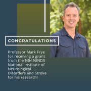 Congratulations Professor Mark Frye for receiving a grant from the NIH-NINDS National Institute of Neurological Disorders and Stroke for his research! Congratulations Professor Mark Frye for receiving a grant from the NIH-NINDS National Institute of Neurological Disorders and Stroke for his research!
