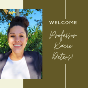 Welcome Professor Kacie Deters! Welcome Professor Kacie Deters!