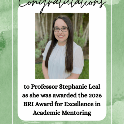 Professor Stephanie Leal Receives BRI’s Excellence in Academic Mentoring 2026 Award Professor Stephanie Leal Receives BRI’s Excellence in Academic Mentoring 2026 Award