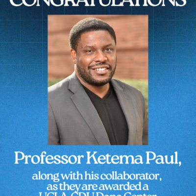 Professor Ketema Paul, along with his collaborator, as they are awarded a UCLA-CDU Dana Center 2026 seed grant Professor Ketema Paul, along with his collaborator, as they are awarded a UCLA-CDU Dana Center 2026 seed grant