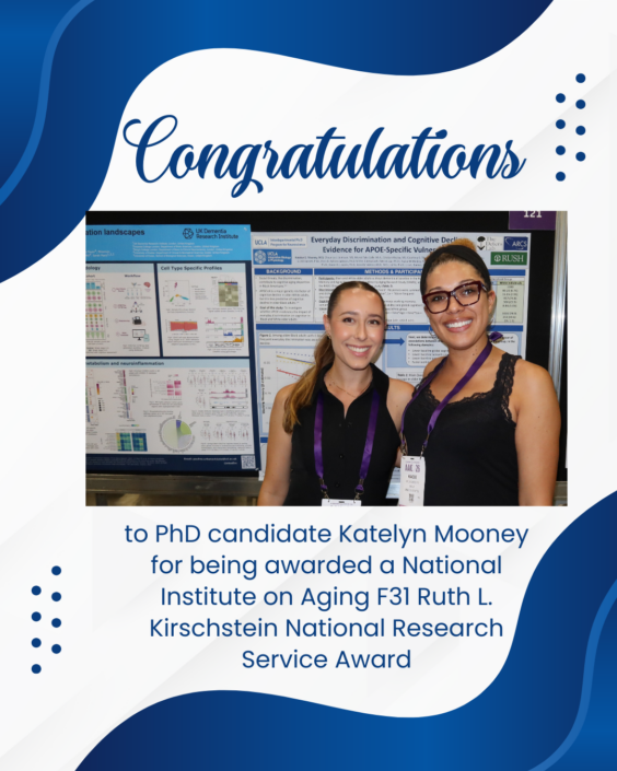 UCLA Neuroscience Interdepartmental Program PhD candidate Katelyn Mooney has been awarded a prestigious National Institute on Aging (NIA) F31 Ruth L. Kirschstein National Research Service Award. Her project, *"Investigating APOE-TOMM40 Haplotypes, Social Factors, and Vascular Risk Factors on Cognitive Decline,"* examines how genetic risk, social experiences, and vascular health interact to influence cognitive decline and Alzheimer's disease risk in older adults. This research aims to improve our understanding of Alzheimer's disease and support more equitable approaches to prevention and treatment.